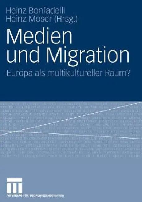 Medien Und Migration (English, Heinz Bonfadelli | Heinz Moser)