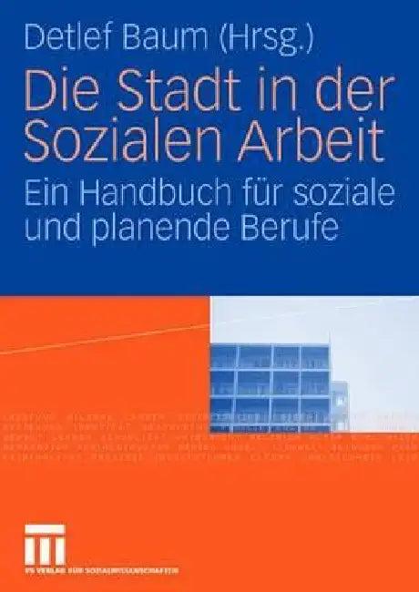 Die Stadt in Der Sozialen Arbeit (English, Detlef Baum)