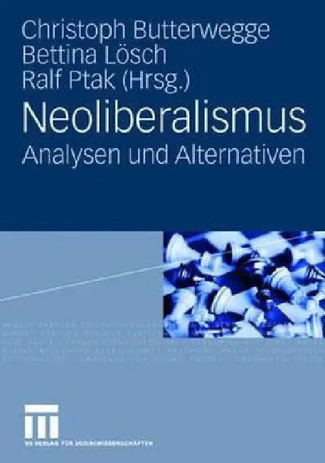 Neoliberalismus (English, Christoph Butterwegge | Bettina Lösch | Ralf Ptak)