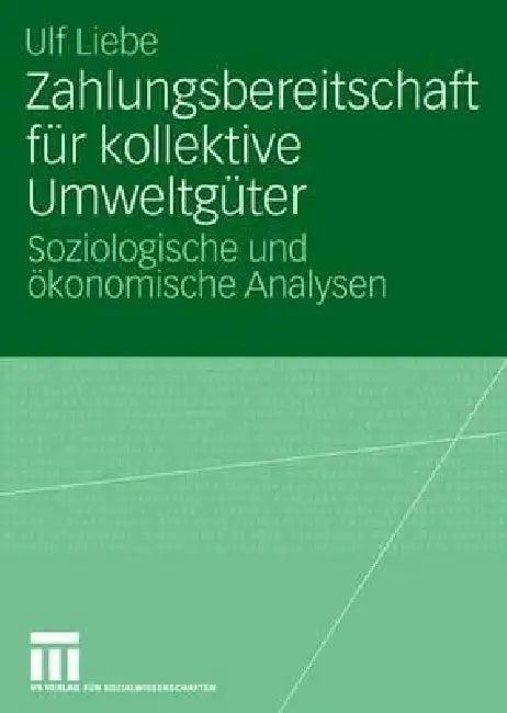 Zahlungsbereitschaft Für Kollektive Umweltgüter (English, Ulf Liebe)