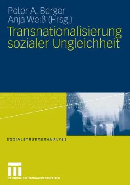Transnationalisierung Sozialer Ungleichheit (English, Peter A. Berger | Anja Weiß)