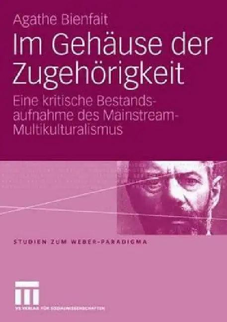 Im Gehäuse Der Zugehörigkeit (English, Agathe Bienfait)
