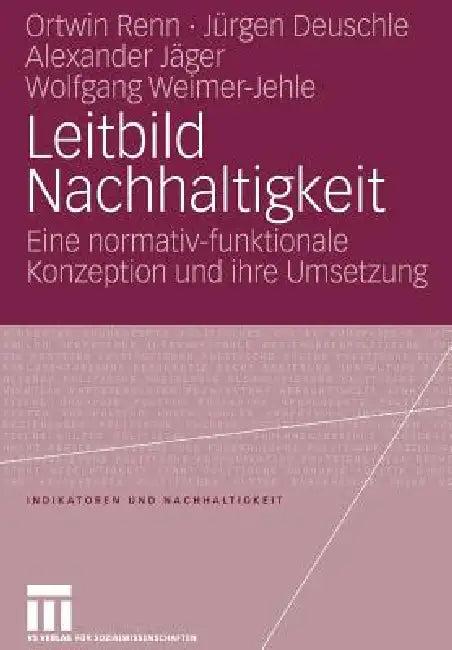 Leitbild Nachhaltigkeit (English, Ortwin Renn | Jürgen Deuschle | Alexander Jäger)