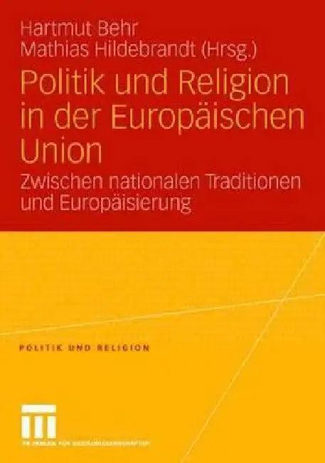 Politik Und Religion in Der Europäischen Union (English, Hartmut Behr | Mathias Hildebrandt)