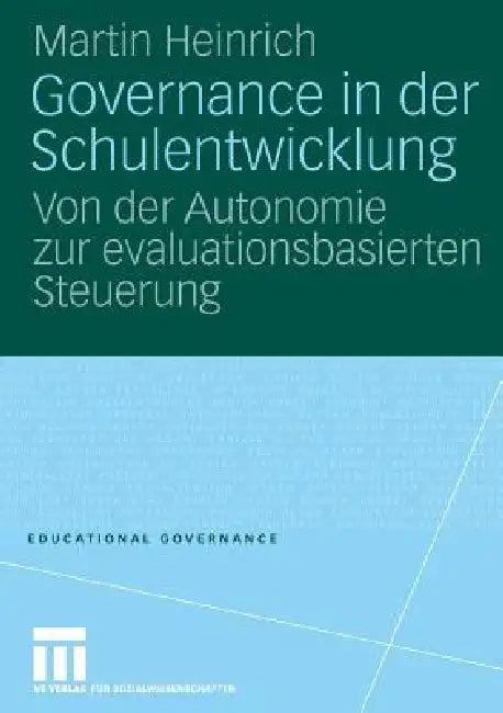 Governance in Der Schulentwicklung (English, Martin Heinrich)