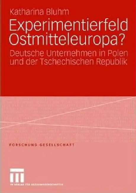 Experimentierfeld Ostmitteleuropa? (English, Katharina Bluhm)