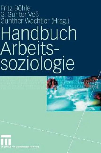 Handbuch Arbeitssoziologie (English, Fritz Böhle | G. Günter Voß | Günther Wachtler)