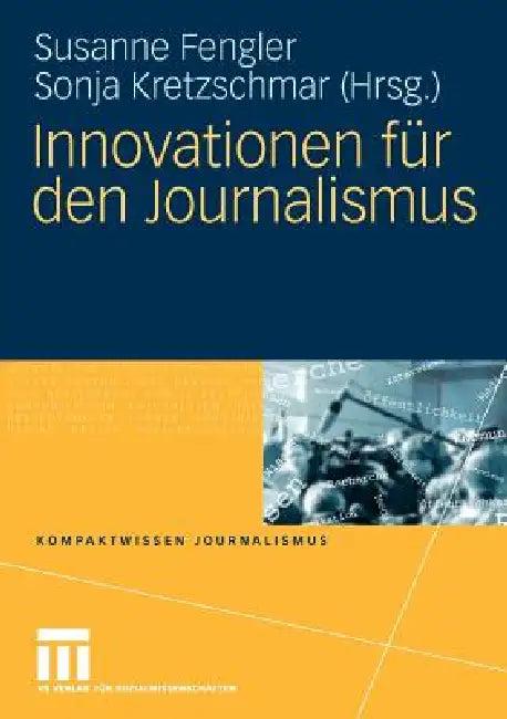 Innovationen Für Den Journalismus (English, Susanne Fengler | Sonja Kretzschmar)