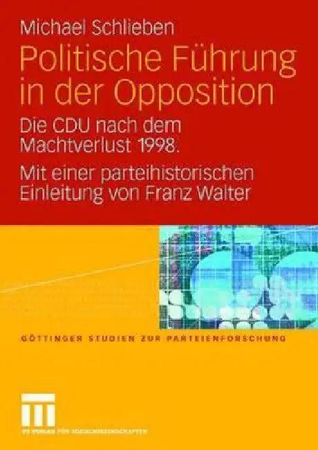 Politische Führung in Der Opposition (English, Michael Schlieben)