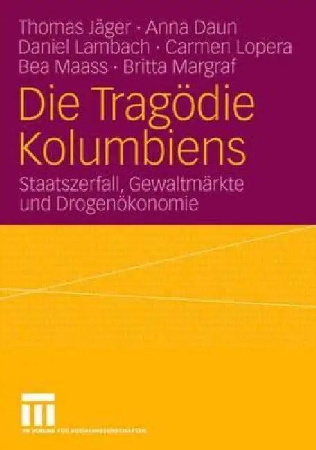 Die Tragödie Kolumbiens (English, Thomas Jäger | Anna Daun | Daniel Lambach)