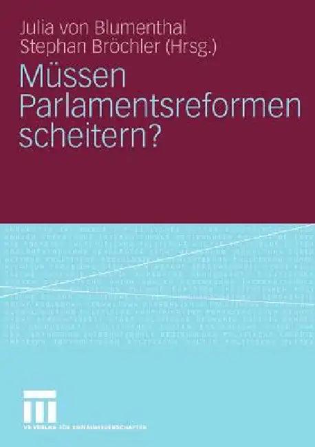 Müssen Parlamentsreformen Scheitern? (English, Julia Blumenthal | Stephan Bröchler)