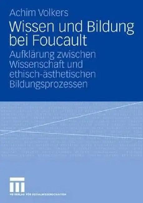 Wissen Und Bildung Bei Foucault (English, Achim Volkers)