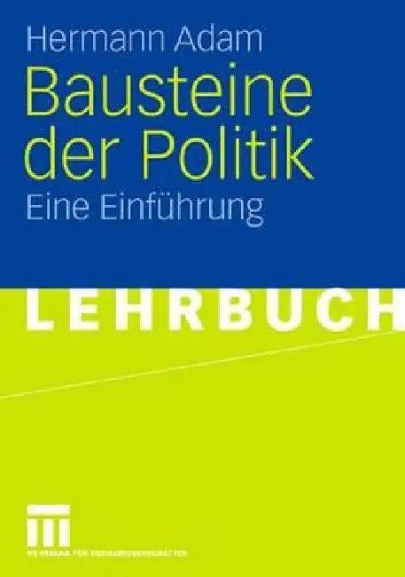 Bausteine Der Politik (English, Hermann Adam)
