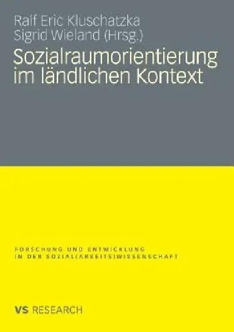 Sozialraumorientierung Im Ländlichen Kontext (English, Ralf Eric Kluschatzka | Sigrid Wieland)