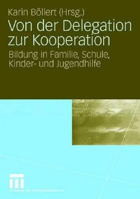 Von Der Delegation Zur Kooperation (English, Karin Böllert)
