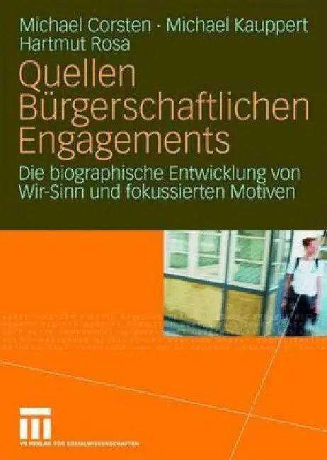 Quellen Bürgerschaftlichen Engagements (English, Michael Corsten | Michael Kauppert | Hartmut Rosa)