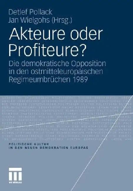 Akteure Oder Profiteure? (English, Detlef Pollack | Jan Wielgohs)