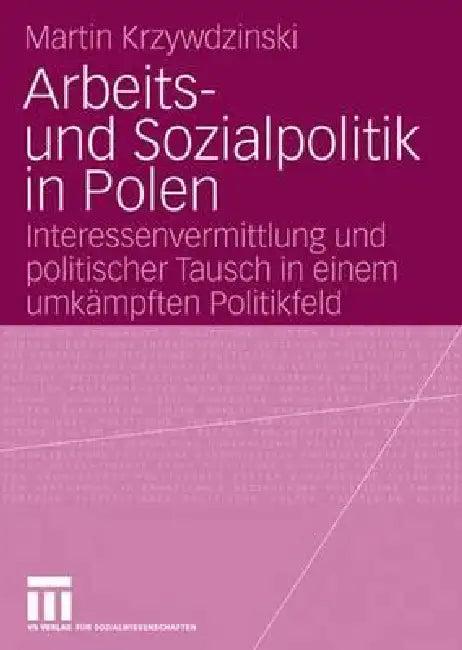 Arbeits- Und Sozialpolitik in Polen (English, Martin Krzywdzinski)
