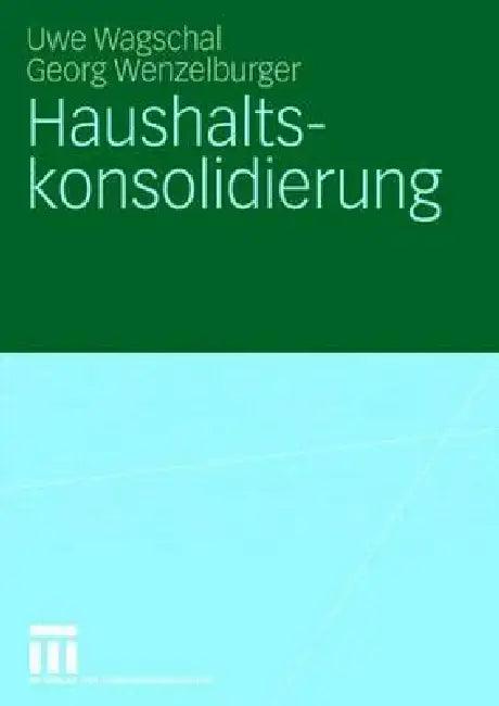 Haushaltskonsolidierung (English, Uwe Wagschal | Georg Wenzelburger)