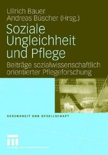 Soziale Ungleichheit Und Pflege (English, Ullrich Bauer | Andreas Büscher)
