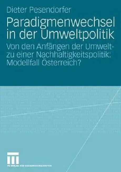 Paradigmenwechsel in Der Umweltpolitik (English, Dieter Pesendorfer)