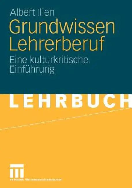 Grundwissen Lehrerberuf (English, Albert Ilien)