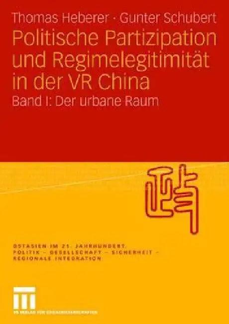 Politische Partizipation Und Regimelegitimität in Der VR China (English, Thomas Heberer | Gunter Schubert)