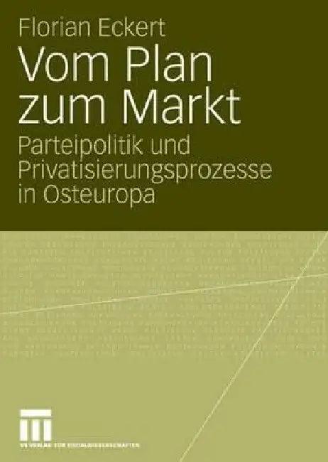 Vom Plan Zum Markt (English, Florian Eckert)