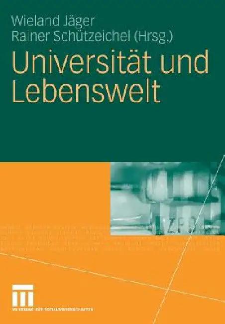 Universität Und Lebenswelt (English, Wieland Jäger | Rainer Schützeichel)