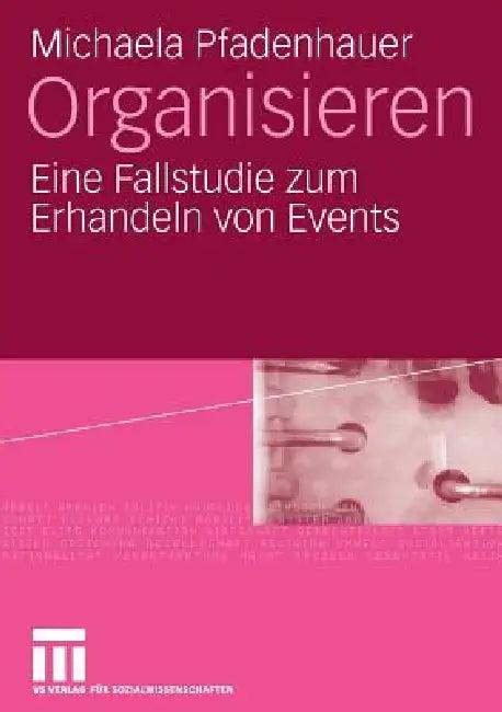 Organisieren (English, Michaela Pfadenhauer)
