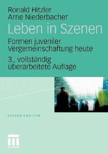 Leben in Szenen (English, Ronald Hitzler | Arne Niederbacher)