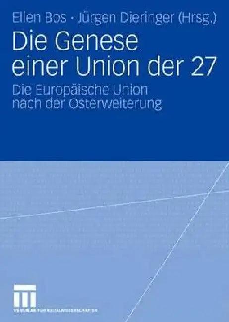 Die Genese Einer Union Der 27 (English, Ellen Bos | Jürgen Dieringer)