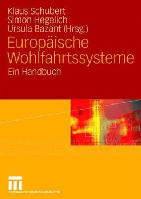 Europäische Wohlfahrtssysteme (English, Klaus Schubert | Simon Hegelich | Ursula Bazant)