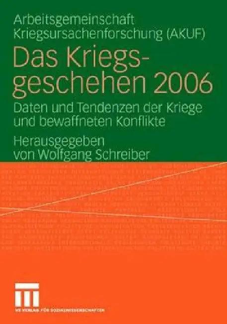 Das Kriegsgeschehen 2006 (English, Wolfgang Schreiber | Akuf Univ Hamburg)