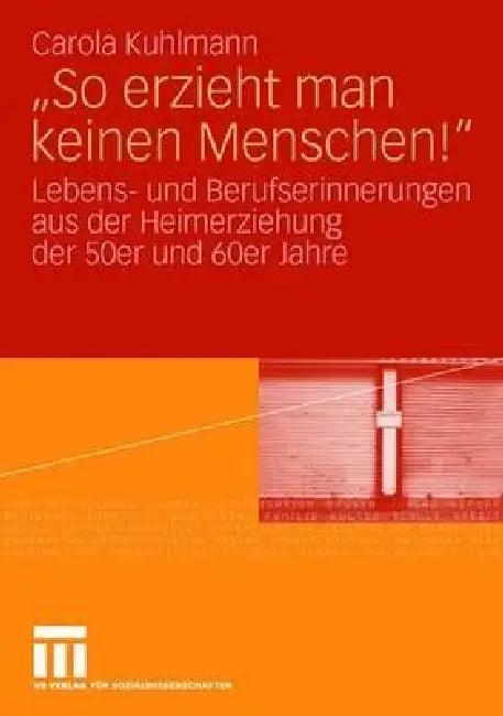 So Erzieht Man Keinen Menschen! (English, Carola Kuhlmann)