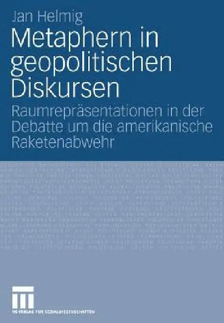 Metaphern in Geopolitischen Diskursen (English, Jan Helmig)
