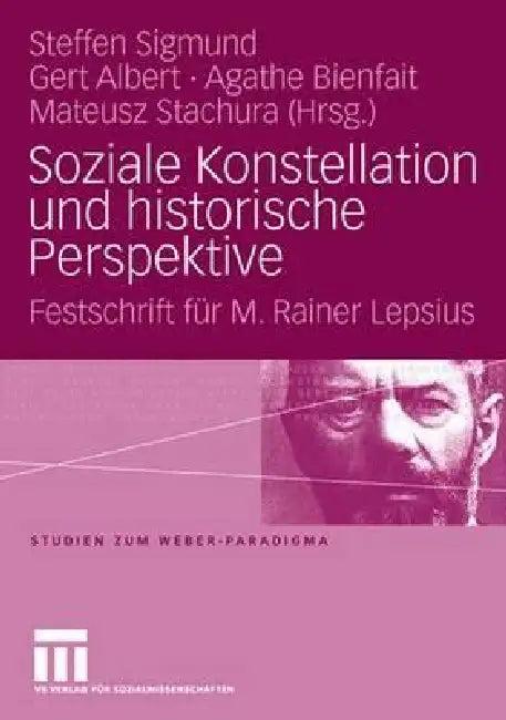 Soziale Konstellation Und Historische Perspektive (English, Steffen Sigmund | Gert Albert | Agathe Bienfait)