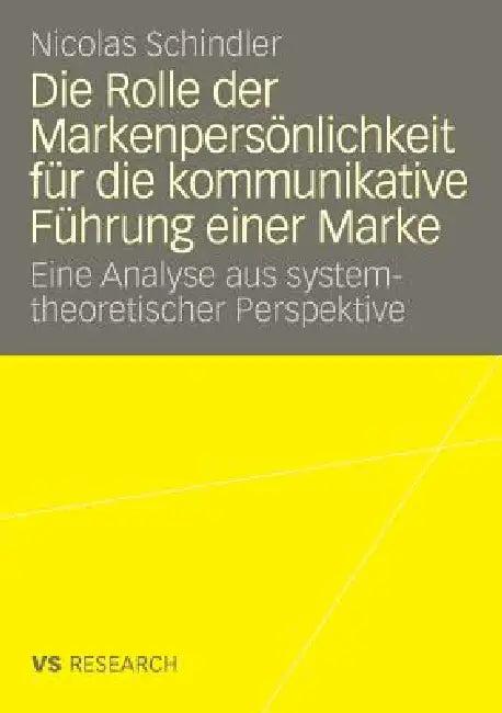 Die Rolle Der Markenpersönlichkeit Für Die Kommunikative Führung Einer Marke (English, Nicolas Schindler)