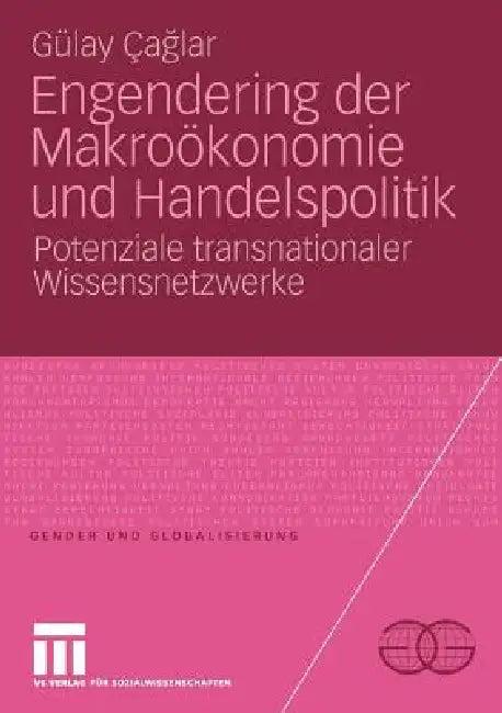 Engendering Der Makroökonomie Und Handelspolitik (English, Gülay Caglar)