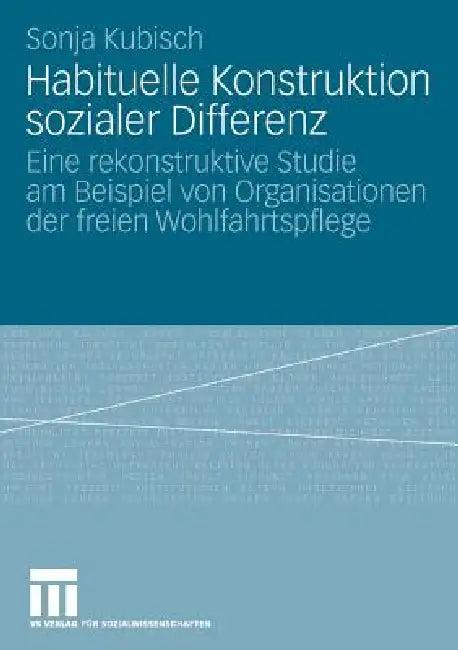 Habituelle Konstruktion Sozialer Differenz (English, Sonja Kubisch)