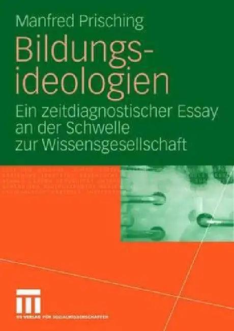 Bildungsideologien (English, Manfred Prisching)