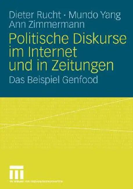 Politische Diskurse Im Internet Und in Zeitungen (English, Dieter Rucht | Mundo Yang | Ann Zimmermann)