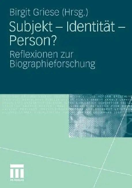 Subjekt - Identität - Person? (English, Birgit Griese)