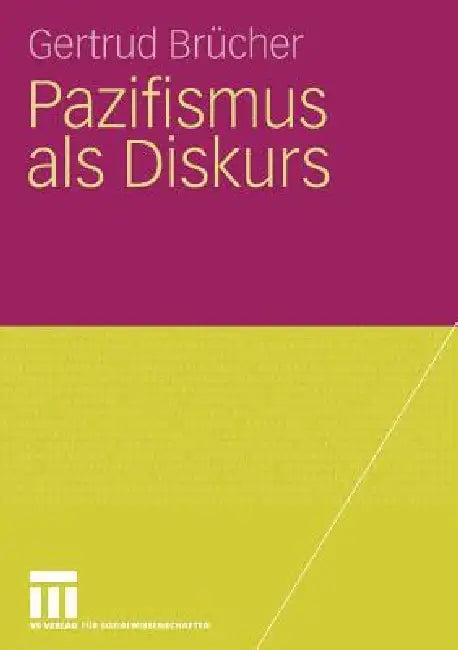 Pazifismus ALS Diskurs (English, Gertrud Brücher)