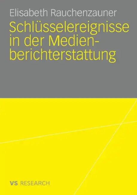 Schlüsselereignisse in Der Medienberichterstattung (English, Elisabeth Rauchenzauner)