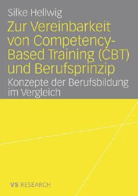 Zur Vereinbarkeit Von Competency-Based Training (Cbt) Und Berufsprinzip (English, Silke Hellwig)