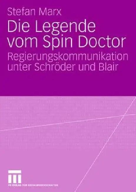 Die Legende Vom Spin Doctor (English, Stefan Marx)