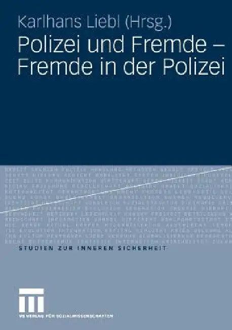 Polizei Und Fremde - Fremde in Der Polizei (English, Karlhans Liebl)