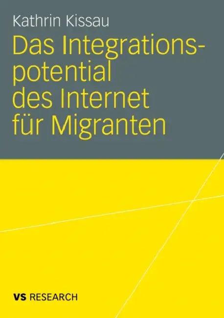 Das Integrationspotential Des Internet Für Migranten (English, Kathrin Kissau)