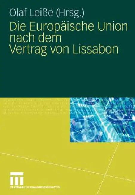 Die Europäische Union Nach Dem Vertrag Von Lissabon (English, Olaf Leiße)